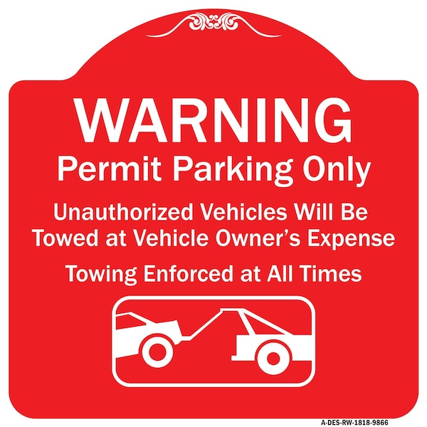 Signmission Warning Permit Parking Vehicles Towed Vehicle Owners Expense Towing Alum, 18" L, 18" H, RW-1818-9866 A-DES-RW-1818-9866 - main